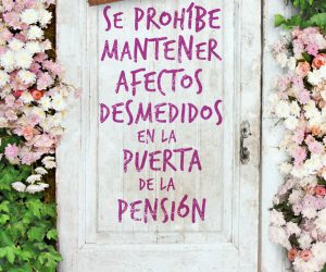 Se prohíbe mantener afectos desmedidos en la puerta de la pensión – Mamen Sánchez